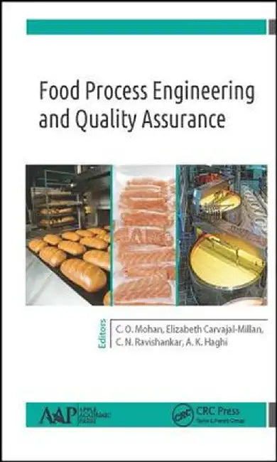 Food Process Engineering and Quality Assurance by C.O. Mohan