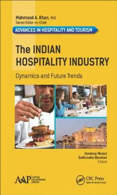 The Indian Hospitality Industry: Dynamics and Future Trends by Sandeep Munjal