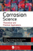 Corrosion Science: Theoretical and Practical Applications by Savas Kaya
