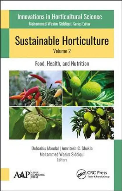 Sustainable Horticulture, Volume 2:: Food, Health, and Nutrition by Debashis Mandal