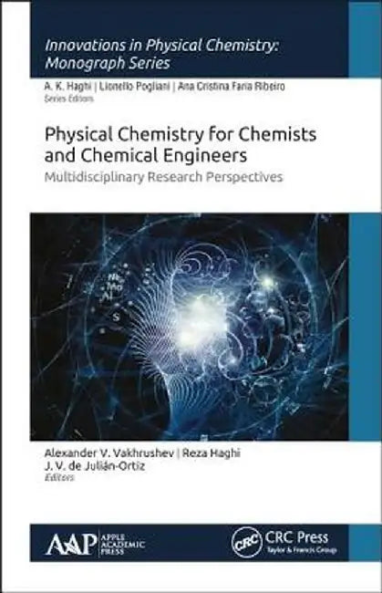 Physical Chemistry for Chemists and Chemical Engineers: Multidisciplinary Research Perspectives by Alexander V. Vakhrushev