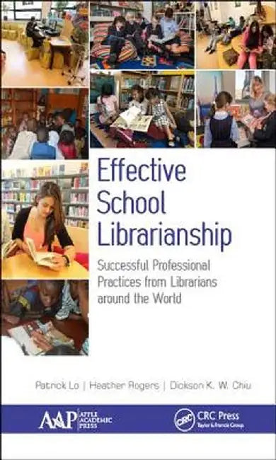 Effective School Librarianship: Successful Professional Practices from Librarians Around the World: (2-Volume Set) by Patrick Lo