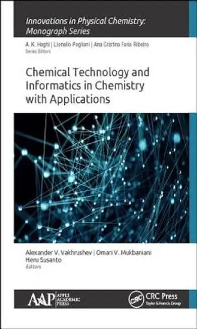 Chemical Technology and Informatics in Chemistry with Applications by Alexander V. Vakhrushev