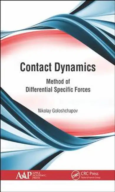 Contact Dynamics: Method of Differential Specific Forces by Nikolay Goloshchapov