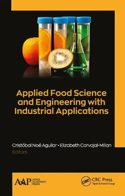 Applied Food Science and Engineering with Industrial Applications by Cristóbal Noé Aguilar