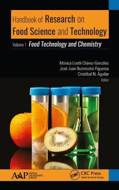 Handbook of Research on Food Science and Technology: Volume 1: Food Technology and Chemistry by Monica Chavez-Gonzalez