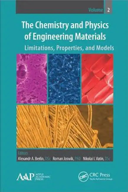 The Chemistry and Physics of Engineering Materials: Limitations, Properties, and Models by Alexandr A. Berlin