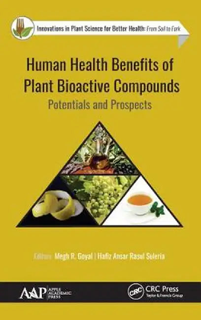 Human Health Benefits of Plant Bioactive Compounds: Potentials and Prospects by Megh R. Goyal