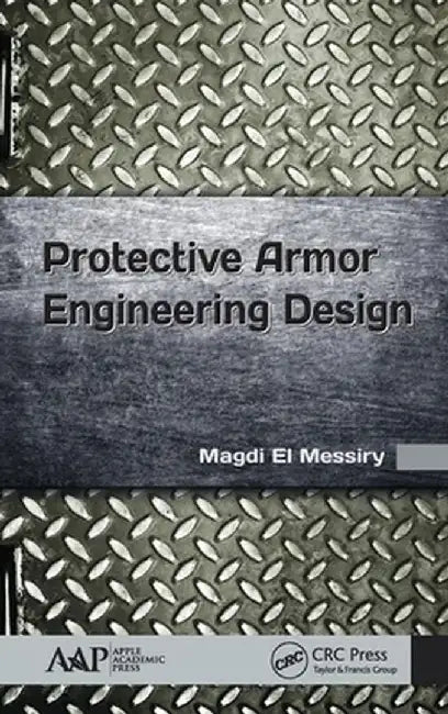 Protective Armor Engineering Design by Magdi El Messiry