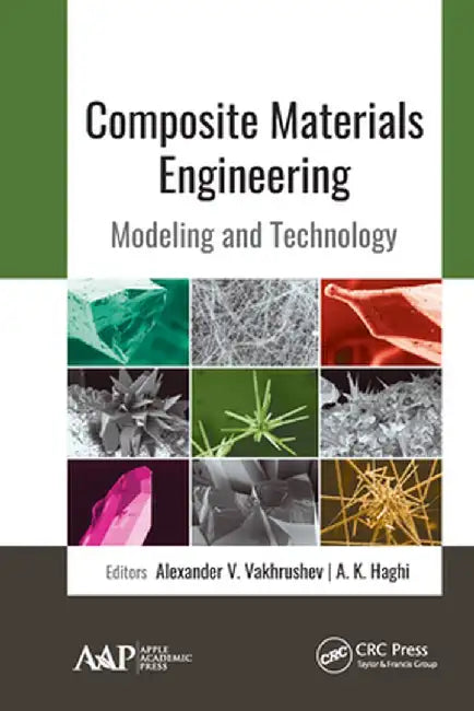 Composite Materials Engineering: Modeling and Technology by Alexander V. Vakhrushev