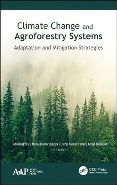 Climate Change and Agroforestry Systems: Adaptation and Mitigation Strategies by Abhishek Raj