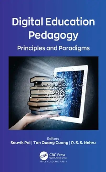 Digital Education Pedagogy: Principles and Paradigms by Souvik Pal