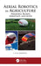 Aerial Robotics in Agriculture: Parafoils, Blimps, Aerostats, and Kites by K. R. Krishna