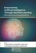 Empowering Artificial Intelligence Through Machine Learning: New Advances and Applications by Nedunchezhian Raju