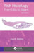 Fish Histology: From Cells to Organs by Doaa M. Mokhtar