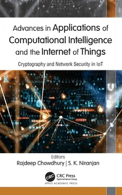 Advances in Applications of Computational Intelligence and the Internet of Things: Cryptography and Network Security in Iot by Rajdeep Chowdhury