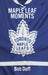 Maple Leaf Moments by Bob Duff