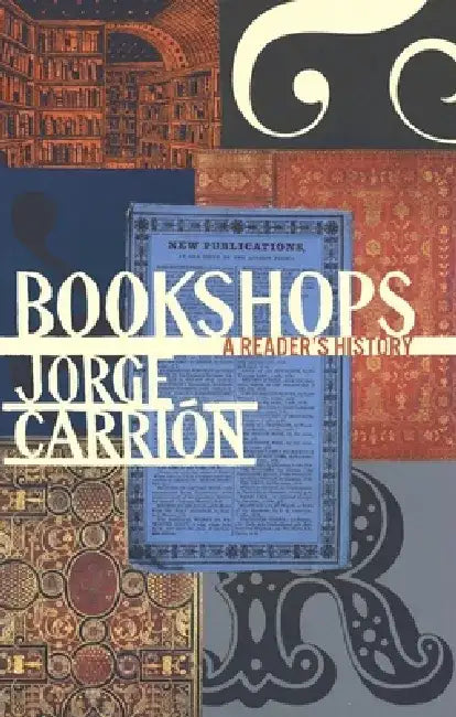 Bookshops: A Reader's History by Jorge Carrión