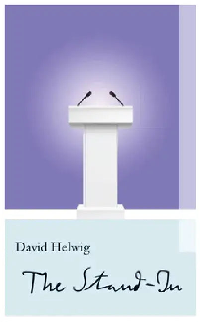 The Stand-In by David Helwig