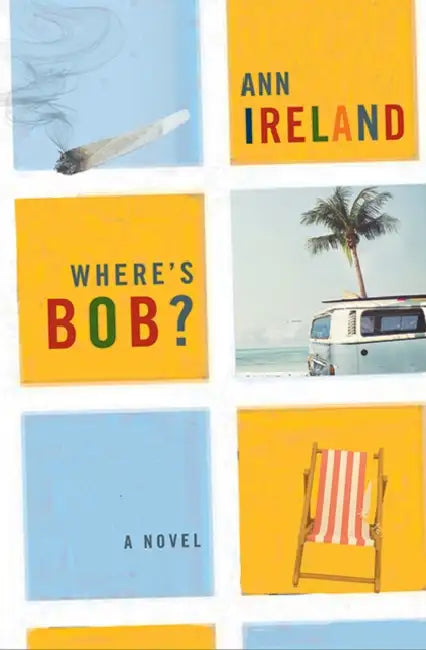 Where's Bob? by Ann Ireland