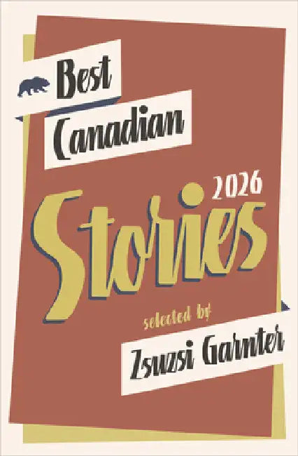Best Canadian Stories 2026 by Gartner, Zsuzsi