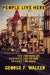 People Live Here: The Parkdale Trilogy: The Chance, Her Inside Life, and Kill the Poor by George F. Walker