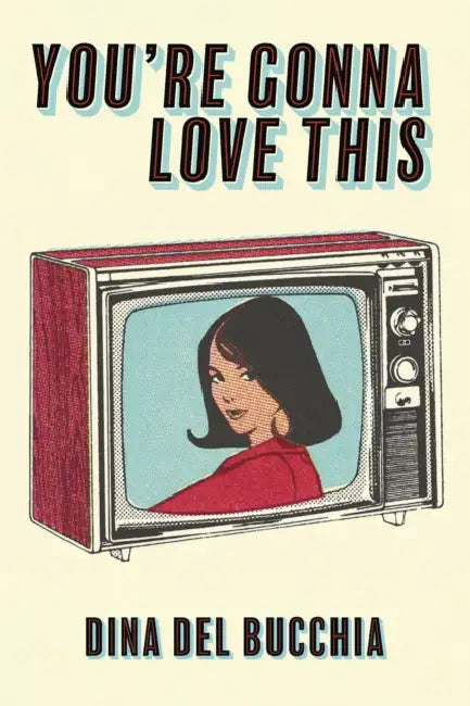 You're Gonna Love This by Dina del Bucchia