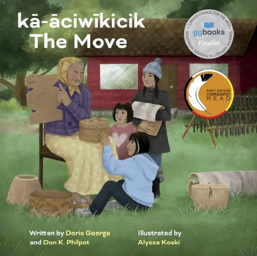 Kā-āciwīkicik / The Move by Doris George, Don K. Philpot, Alyssa Koski