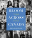 Bloom Across Canada: 50 Inspiring Conversations by Beka Shane Denter, Lydia Okello