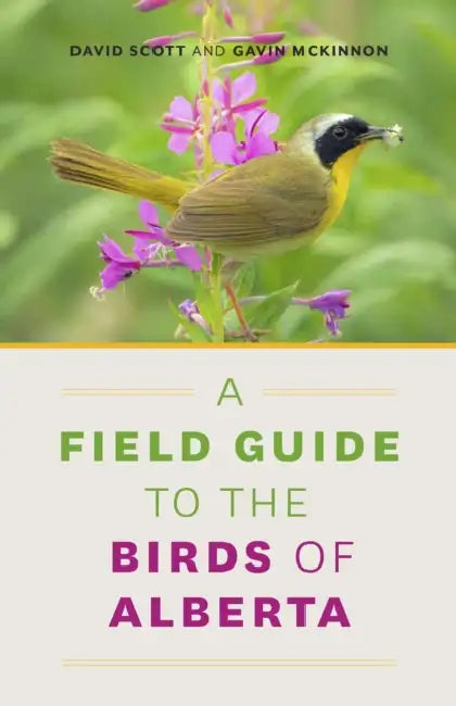A Field Guide to the Birds of Alberta by David R. Scott, Gavin McKinnon