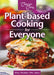 Plant-Based Cooking for Everyone by Ashley Billey