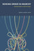 Seeking Order in Anarchy: Multilateralism as State Strategy by Robert W. Murray, Frances Kofi Abiew, Edward Ansah Akuffo