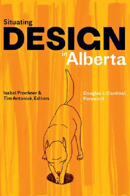 Situating Design in Alberta by Isabel Prochner