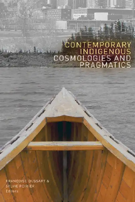Contemporary Indigenous Cosmologies and Pragmatics by Antonella Tassinari