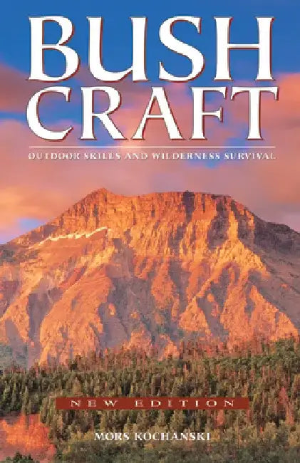 Bushcraft: Outdoor Skills and Wilderness Survival by Mors Kochanski