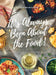 It's Always Been about the Food: A Cookbook of Home Cooked Meals by Stephanie Bertrand