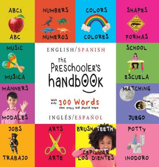 The Preschooler's Handbook: Bilingual (English / Spanish) (Inglés / Español) ABC's, Numbers, Colors, Shapes, Matching, School, Manners, Potty and by Dayna Martin, A. R. Roumanis