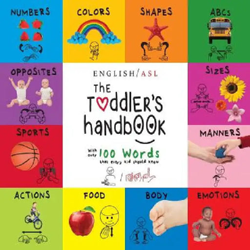 The Toddler's Handbook: Numbers, Colors, Shapes, Sizes, Abc's, Manners, And Opposites, With Over 100 Words That Every Kid Should Know by Martin, Dayna