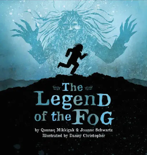 The Legend of the Fog by Qaunaq Mikkigak