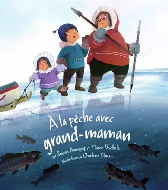 Fishing with Grandma by Susan Avingaq