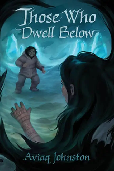 Those Who Dwell Below (English) by Aviaq Johnston