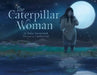 The Caterpillar Woman by Sammurtok, Nadia