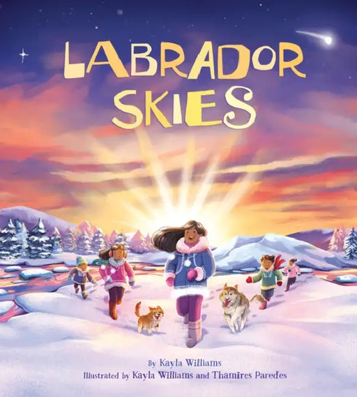 Labrador Skies by Kayla Williams, Kayla Williams, Thamires Paredes