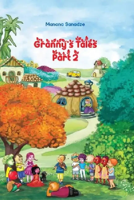 Granny's Tales. Part 2 by Manana Sanadze