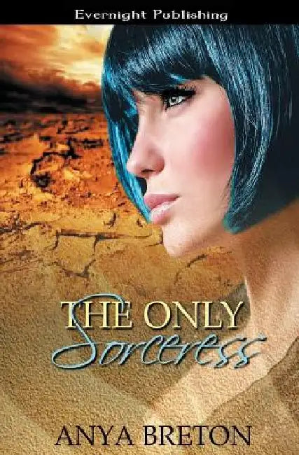 The Only Sorceress by Anya Breton