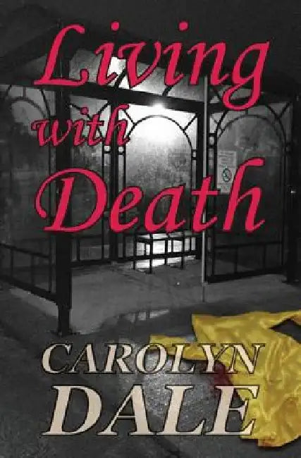 Living With Death by Carolyn Dale