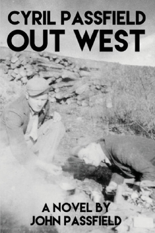 Cyril Passfield: Out West by John Passfield