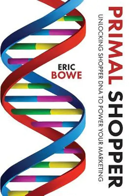 Primal Shopper by Eric Bowe