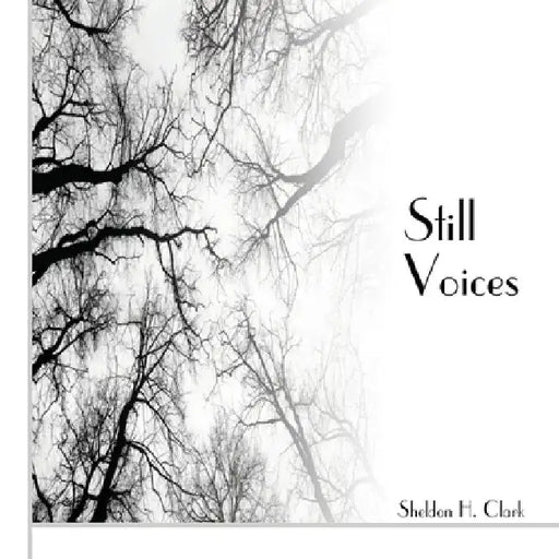 Still Voices by Sheldon H. Clark