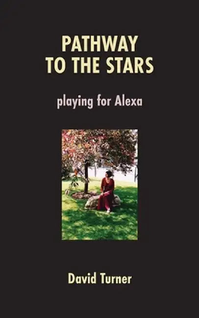 Pathway to the Stars: Playing for Alexa by David Turner